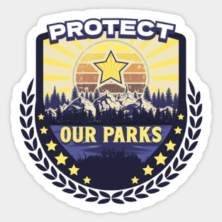 PROTECT OUR PARKS SAVE THE PARKS Sticker
